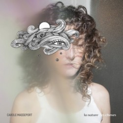 LA NATURE DES CHOSES - CAROLE MASSEPORT
