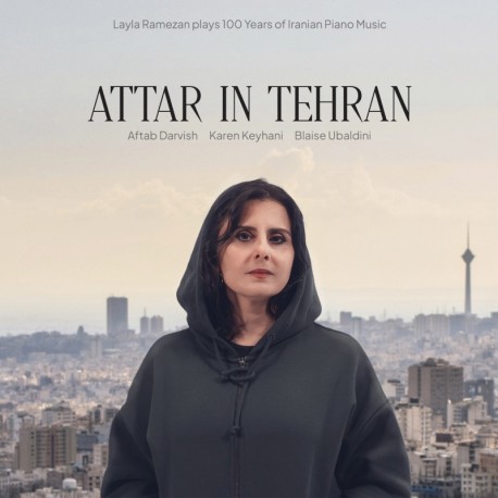 ATTAR IN TEHRAN - LAYLA RAMEZAN