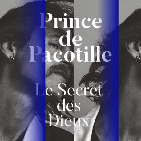 LE SECRET DES DIEUX - PRINCE DE PACOTILLE