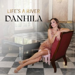 LIFE'S A RIVER - DANHILA