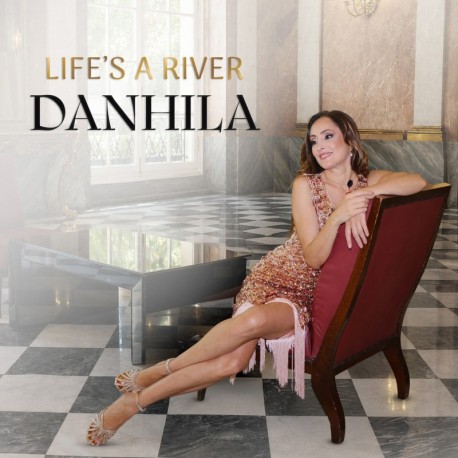 LIFE'S A RIVER - DANHILA