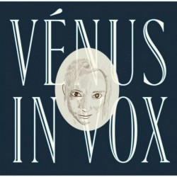 VÉNUS IN VOX - VÉNUS IN VOX