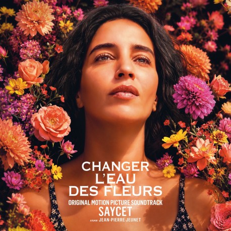 CHANGER L'EAU DES FLEURS (VIOLETTE) (ORIGINAL MOTION PICTURE SOUNDTRACK) - SAYCET