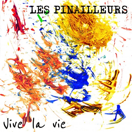 LES PINAILLEURS - Vive la Vie (CD)