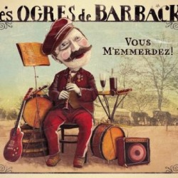 Les Ogres de Barback - Vous m'emmerdez Version:CD