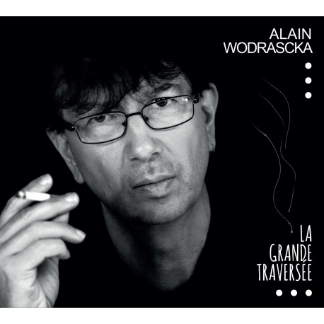 ALAIN WODRASCKA - La grande traversée (CD)