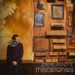 JEREMIE MIGNOTTE - Miscellanies (CD)