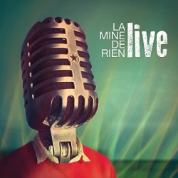 La Mine de Rien - Live