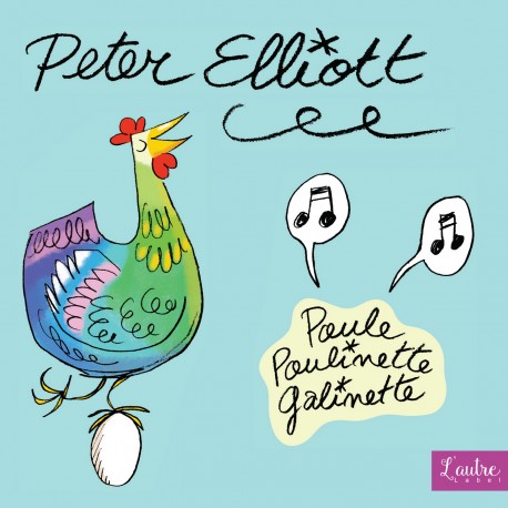 Peter Elliott - Poule Poulinette Galinette