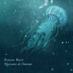 ROMAIN BARET - Naissance de l’Horizon