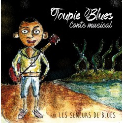 Les Semeurs de Blues - Toupie Blues