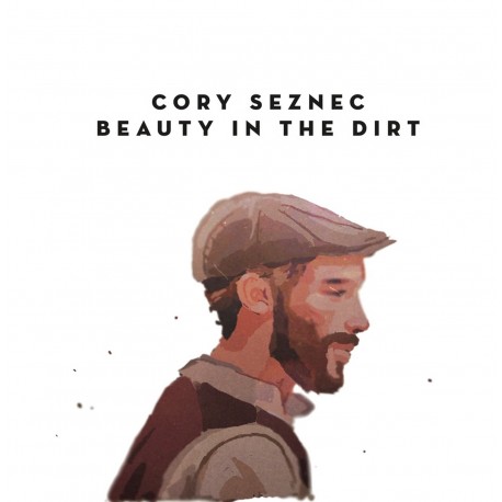 Cory Seznec - Beauty In The Dirt