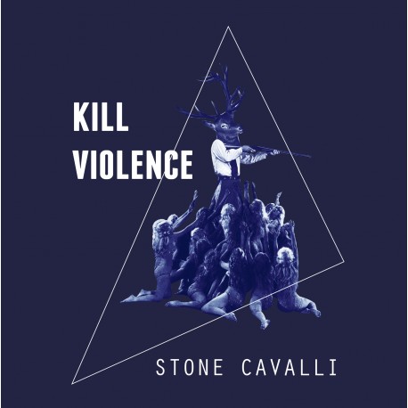 STONE CAVALLI - Kill Violence