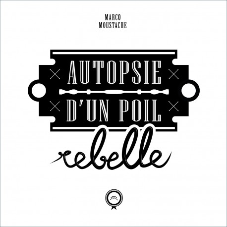 Marco Moustache - Autopsie d’un poil rebelle