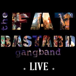 THE FAT BASTARD GANG BAND - THE FAT BASTARD GANG BAND LIVE