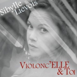 SIBYLLE LIEVOIS - Violonc’ELLE & TOI (Digital)