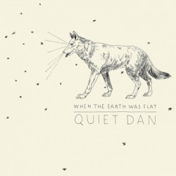 Quiet Dan - When the Earth was Flat (Digital)