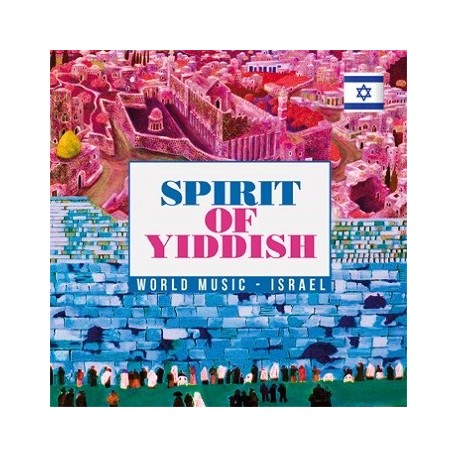 SPIRIT OF YIDDISH - WORD MUSIC - ISRAEL