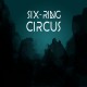 SIX-RING CIRCUS - SIX-RING CIRCUS