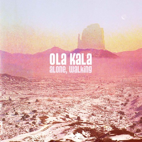 Ola Kala - Alone Walking