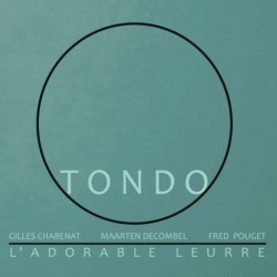 Tondo - L'adorable Leurre