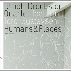 Ulrich Drechsler Quartet feat Tord Gustavsen - Humans & Places