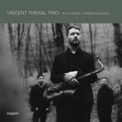 Vincent Thekal Trio - Origami (feat. Alex Gilson & Franck Agulhon)