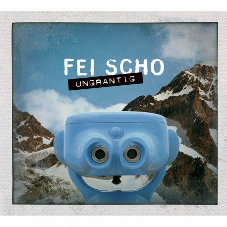 Fei Scho - Ungrantig