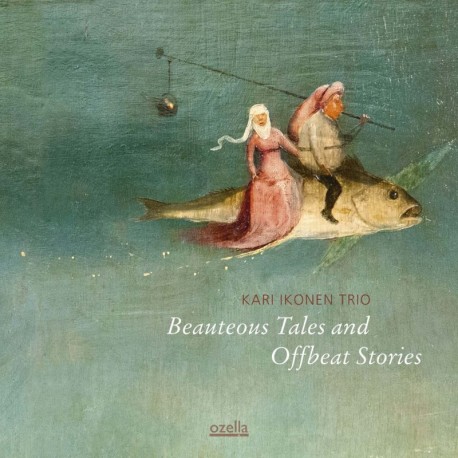 Kari Ikonen Trio - Beauteous Tales and Offbeat Stories