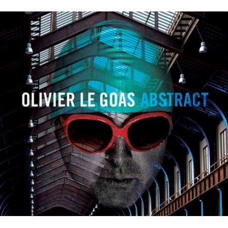 OLIVIER LE GOAS - ABSTRACT