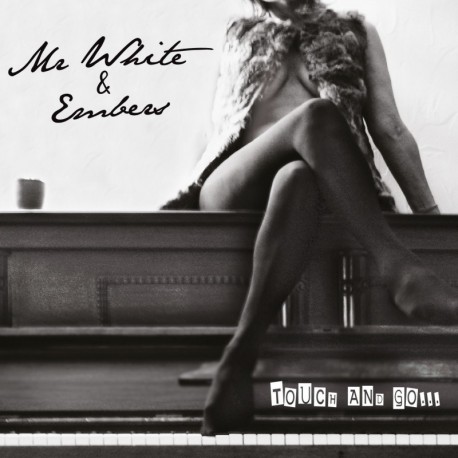 MR WHITE & EMBERS - TOUCH AND GO...