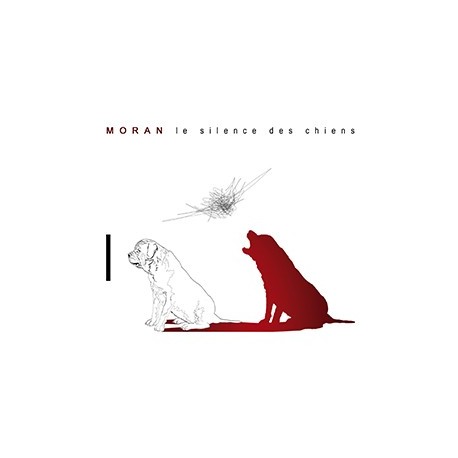 MORAN - LE SILENCE DES CHIENS