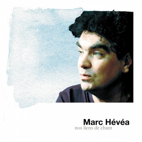 MARC HÉVÉA - NOS LIENS DE CHANT