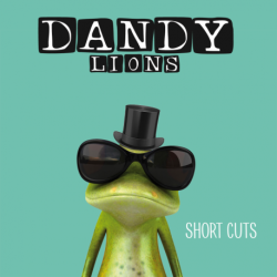 DANDY LIONS - SHORT CUTS