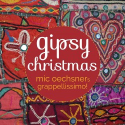 MIC OECHSNERS GRAPPELLISSIMO! - GIPSY CHRISTMAS