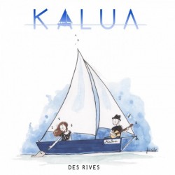 KALUA - DES RIVES