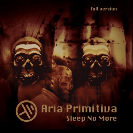 ARIA PRIMITIVA - SLEEP NO MORE