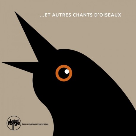 F. RAULIN, P. BERNE, M. MANDEL, B. FORT, G. ROY, JM. QUILLET - ... ET AUTRES CHANTS D'OISEAUX