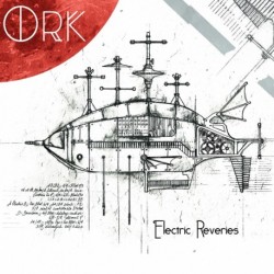 ORK - Electric Reveries