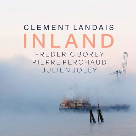 INLAND FEAT FREDERIC BOREY PIERRE PERCHAUD / JULIEN JOLLY - CLEMENT LANDAIS