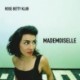 MADEMOISELLE - ROSE BETTY KLUB