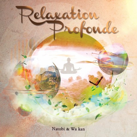 RELAXATION PROFONDE - NATOBI / WA KAN