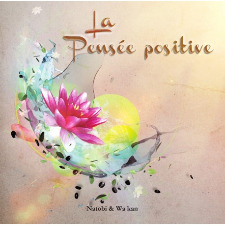 LA PENSÉE POSITIVE - NATOBI / WA KAN