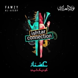 ISHTAR CONNECTION - FAWZY AL AIEDY