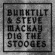 BUNKTILT & STEVE MACKAY DIG THE STOOGES - BUNKTILT