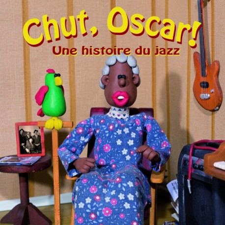 UNE HISTOIRE DU JAZZ - CHUT OSCAR