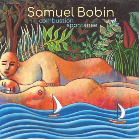 COMBUSTION SPONTANÉE - SAMUEL BOBIN