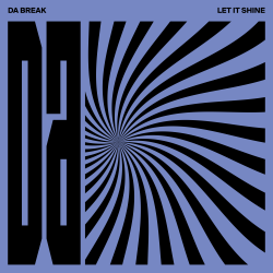 LET IT SHINE - DA BREAK