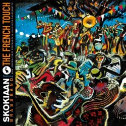 THE FRENCH TOUCH - SKOKIAAN BRASS BAND
