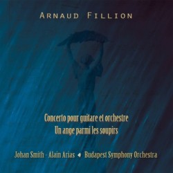 CONCERTO POUR GUITARE ET ORCHESTRE - UN ANGE PARMI LES SOUPIRS - ARNAUD FILLION